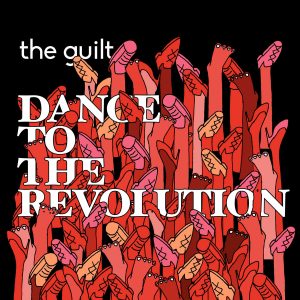 The Guilt - Dance To The Revolution