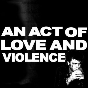 The Open Up And Bleeds - An Act Of Love And Violence